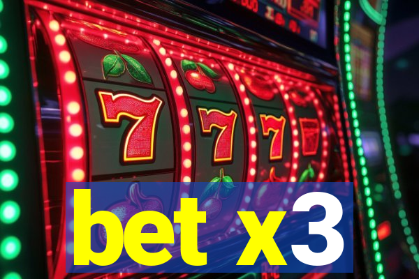 bet x3